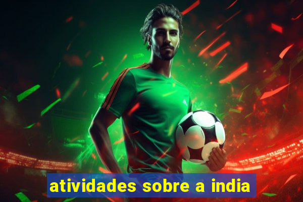 atividades sobre a india